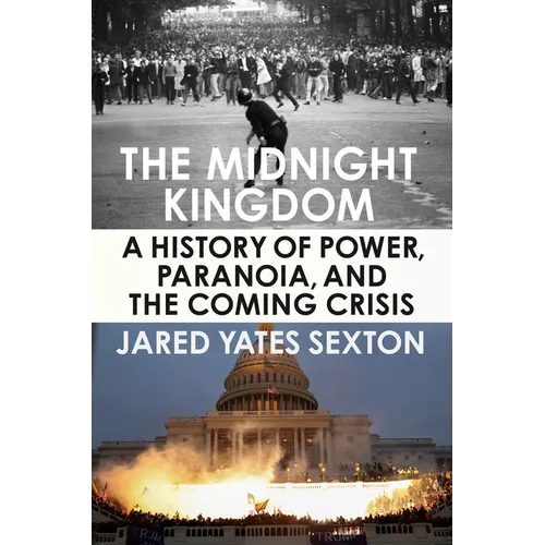 The Midnight Kingdom: A History of Power, Paranoia, and the Coming Crisis