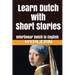 Learn Dutch with Short Stories: Interlinear Dutch to English
