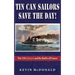 Tin Can Sailors Save the Day!