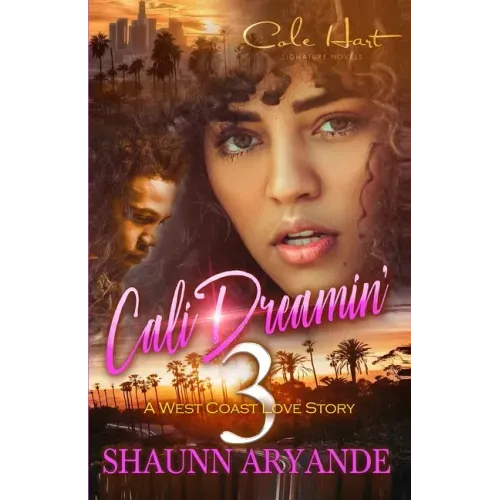 Cali Dreamin' 3: A West Coast Love Story: Finale