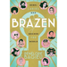 Brazen: Rebel Ladies Who Rocked the World