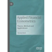 Applied Financial Econometrics: Theory, Method and Applications