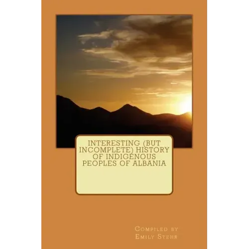 Interesting (but Incomplete) History of Indigenous Peoples of Albania