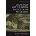 Oscar Wilde and the Radical Politics of the Fin de Siècle