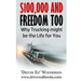 $100,000 and Freedom Too: Why Truck Driving Might be Right for You
