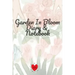 Garden In Bloom Diary & Notebook: 120 Pages 6x9 Inches Small