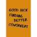 Good Luck Finding Better Coworkers: An Awesome Farewell Gift.