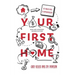 Your First Home: The Proven Path to Homeownership