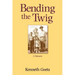 Bending the Twig: A Memoir