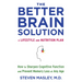 The Better Brain Solution: How to Sharpen Cognitive Function and Prevent Memory Loss at Any Age