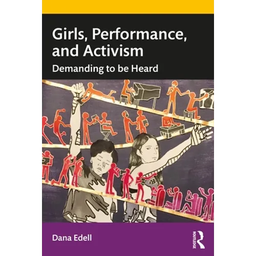 Girls, Performance, and Activism: Demanding to Be Heard