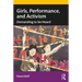 Girls, Performance, and Activism: Demanding to Be Heard