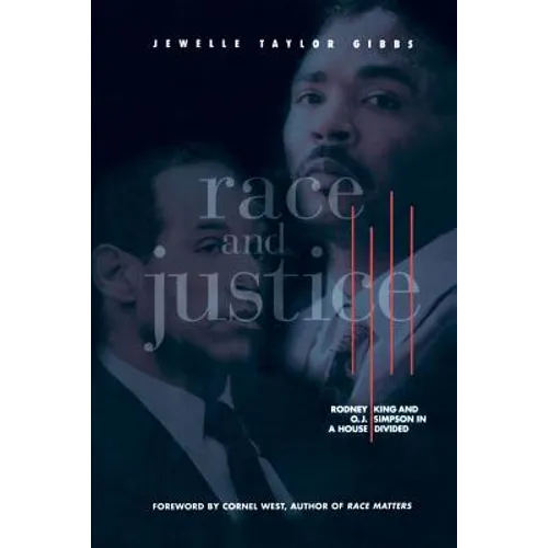 Race and Justice: Rodney King and O. J. Simpson in a House Divided