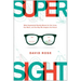 Supersight: What Augmented Reality Means for Our Lives, Our Work, and the Way We Imagine the Future