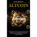 Altcoin: A Best Book to Know Digital Currency Bitcoin (Cryptocurrency Ultimate Money Guide to Crypto Investing)