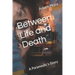 Between Life and Death: A Paramedic's Story