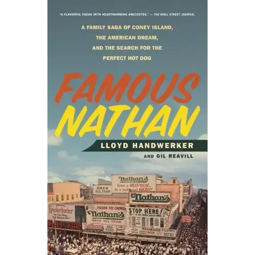 Famous Nathan: A Family Saga of Coney Island, the American Dream, and the Search for the Perfect Hot Dog
