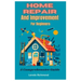 Home Repair And Improvement For Beginners: A Comprehensive Guide