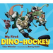 My First Dino-Hockey