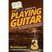 HowExpert Guide to Playing Guitar: 101+ Tips to Choosing, Maintaining, and Learning How to Play the Guitar for Beginners