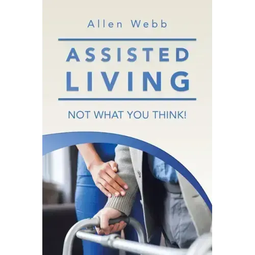 Assisted Living - Not What You Think!