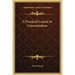 A Practical Course in Concentration