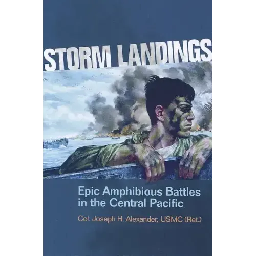Storm Landings: Epic Amphibious Battles in the Central Pacific