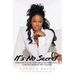 It's No Secret: From NAS to Jay-Z, from Seduction to Scandal--A Hip-Hop Helen of Troy Tells All
