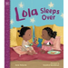 Lola Sleeps Over