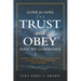 Trust and Obey: Have My Commands
