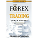 Forex Trading Crash Course: The #1 Beginner's Guide to Make Money with Trading Forex in 7 Days or Less!