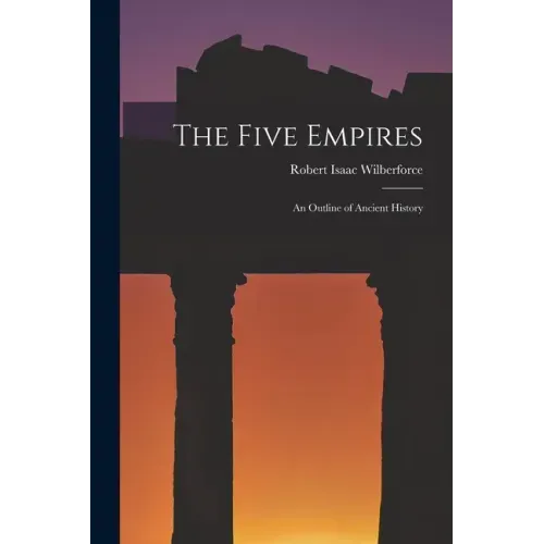 The Five Empires: an Outline of Ancient History