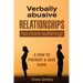 Verbally Abusive Relationships: No more suffering! A how to Prevent & Save guide.
