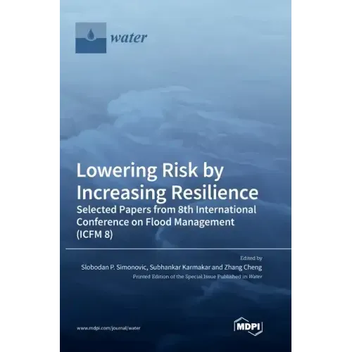Lowering Risk by Increasing Resilience: Selected Papers from 8th International Conference on Flood Management (ICFM 8)
