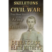 Skeletons of the Civil War: True Ghost Stories of the Civil War