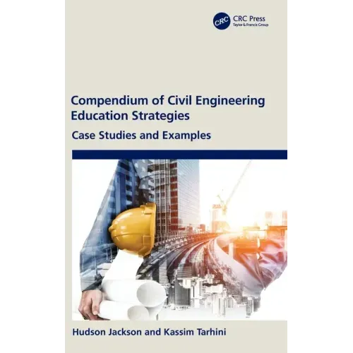 Compendium of Civil Engineering Education Strategies: Case Studies and Examples