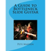 A Guide to Bottleneck Slide Guitar