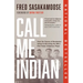 Call Me Indian: From the Trauma of Residential School to Becoming the Nhl's First Treaty Indigenous Player