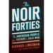 The Noir Forties: The American People from Victory to Cold War