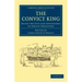 The Convict King: Being the Life and Adventures of Jorgen Jorgenson