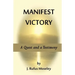 Manifest Victory: A Quest and a Testimony