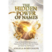 The Hidden Power of Names: Using the Ancient Science of Nameology to Understand Yourself, Discover Your Life's Destiny, and Unlock Your Full Potential