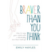 Braver Than You Think: How to help your child with a disability live their best life