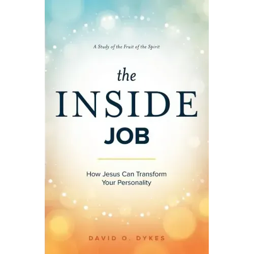 The Inside Job: How Jesus Transforms Your Personality