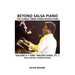 Beyond Salsa Piano: The Cuban Timba Piano Revolution: Volume 6- Iván "Melón" Lewis, Part 1