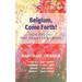 Belgium, Come Forth! Healing (from) the Heart of Europe