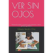 Ver Sin Ojos: Manual práctico y teórico para entrenar a niños, jóvenes y adultos