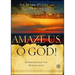 Amaze Us, O God!: Experiencing the Miraculous