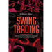 Swing Trading: Advanced and Effective Strategies To Execute Swing Trading