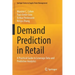 Demand Prediction in Retail: A Practical Guide to Leverage Data and Predictive Analytics